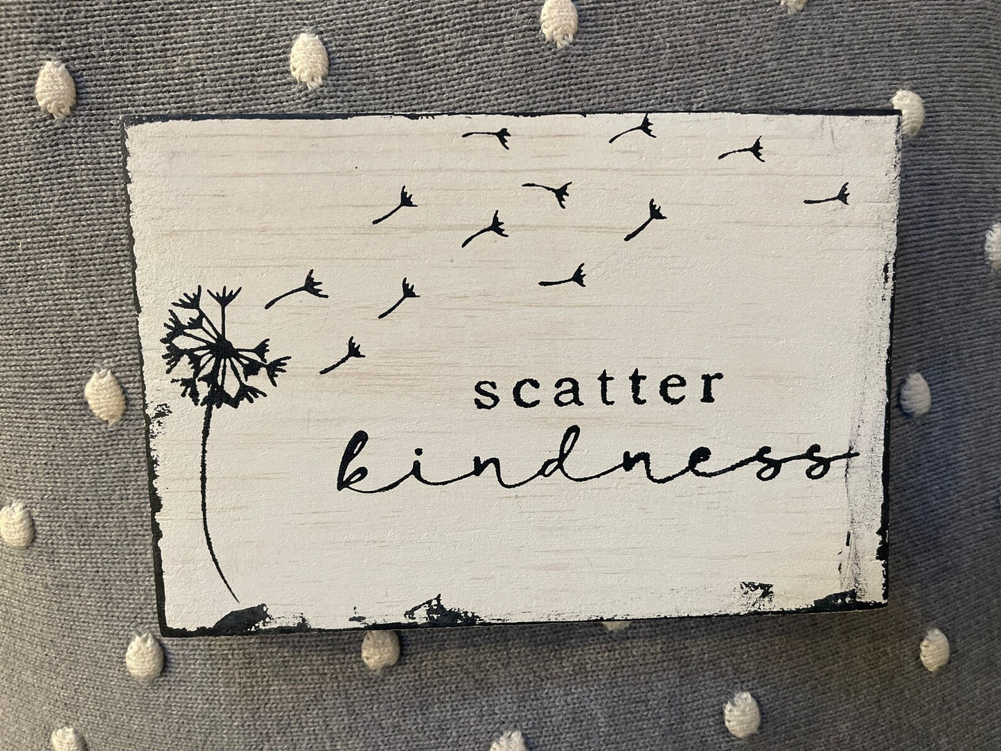 Scatter Kindness Wood Sign | Rustic Wood Sign | Inspirational Sign | Shelf Sitter | Tiered Tray Decor | Dandelion Sign | Floating Shelf Sign
