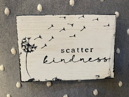 Scatter Kindness Wood Sign | Rustic Wood Sign | Inspirational Sign | Shelf Sitter | Tiered Tray Decor | Dandelion Sign | Floating Shelf Sign